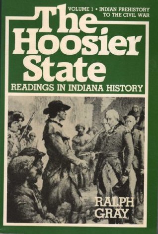 The Hoosier State: Readings in Indiana History. Vol. 1, Indian Prehistory to 1880,