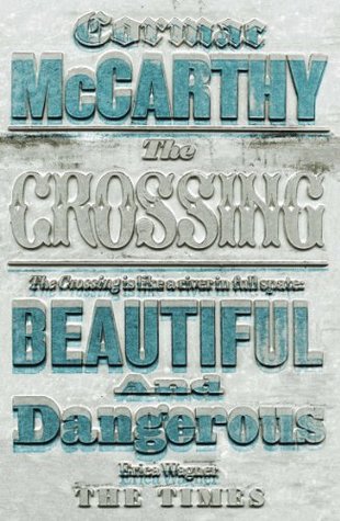 The Crossing: A haunting Western of survival on the US-Mexico border, from the author of Blood Meridian