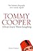 Tommy Cooper: Always Leave Them Laughing: The Definitive Biography of a Comedy Legend