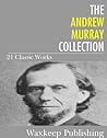 The Andrew Murray Collection: 21 Classic Works