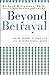 Beyond Betrayal by Richard B. Gartner