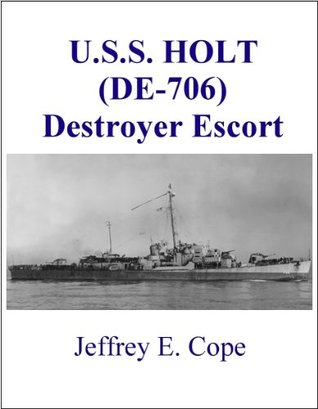 U.S.S. HOLT (DE-706) Destroyer Escort