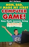 Kids can program - my first computer game (Kids technology Book 1)