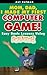 Kids can program - my first computer game (Kids technology Book 1)