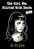 The Girl Who Flirted With D...