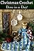 Christmas Crochet: Done in a Day! 7 Quick & Easy Projects to Bring Out the Christmas Spirit (Tiger Road Crafts)
