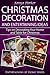 Christmas Decoration and Entertainment Ideas - Tips on Decorating your Home and Table (Entertaining at Home)