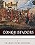 Conquistadors: The Lives and Legacies of Hernán Cortés and Francisco Pizarro