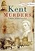 Kent Murders (True Crime History)