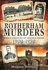 Rotherham Murders: A Half-Century of Serious Crime, 1900–1950