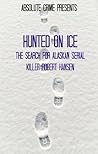 The Butcher Baker: The Search for Alaskan Serial Killer Robert Hansen