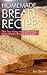 Homemade Bread Recipes: The...