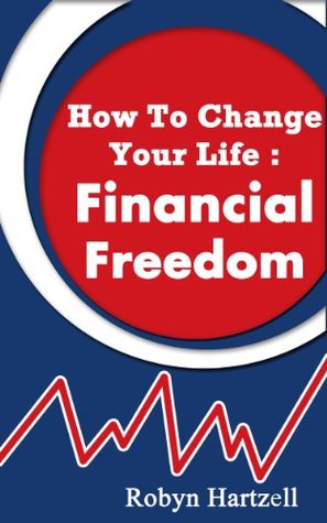 How To Change Your Life: Finding Financial Freedom (How to change your life, Changing your life, Financial Freedom)