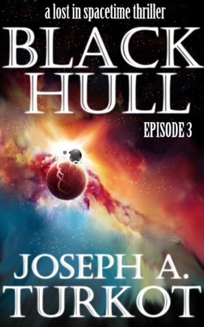 Black Hull: Episode 3 (A Lost In Spacetime Thriller)