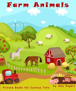 Children's Book: Farm Animals - Kids Bedtime Story Picture Book Ages 1 to 5 (Toddlers & Tots) - Great Xmas Present / Gift (Picture Books For Curious Tots)