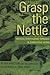 Grasp the Nettle by Peter Proctor