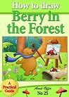 How to Draw Berry the Bear (Drawing Games for Kids) (how to draw comics and cartoon characters Book 25)