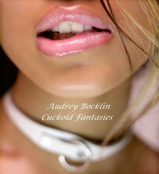 Cuckold Fantasies (Cuckold Erotica)