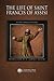 The Life of Saint Francis of Assisi by Bonaventure The Life of Saint Francis of Assisi by Bonaventure