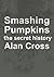 Smashing Pumpkins: the secret history (The Secret History of Rock)