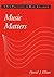 Music Matters by David J. Elliott Music Matters by David J. Elliott