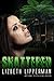 Shattered by Lizbeth Lipperman