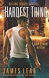 Book cover for The Hardest Thing (Dan Stagg Mystery #1)