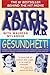 Gesundheit!: Bringing Good Health to You, the Medical System, and Society through Physician Service, Complementary Therapies, Humor, and Joy