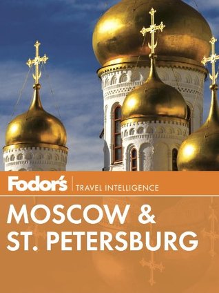 Fodor's Moscow & St. Petersburg (Full-color Travel Guide Book 10)