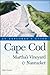 Cape Cod, Martha's Vineyard & Nantucket by Kim Grant