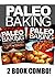 Paleo Baking - Paleo Cookie and Bread Recipes | Amazing Truly Paleo-Friendly Recipes: (Caveman CookBook for bakers, sugar free, wheat free, grain free)