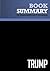 Summary: Trump: Review and Analysis of Trump's Book