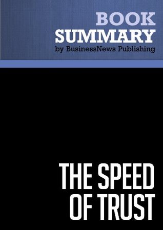 Summary: The Speed of Trust: Review and Analysis of Covey's Book (Kindle Edition)