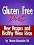 Gluten Free Diet: New Recipes and Healthy Menu Ideas!