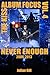 Never Enough, 2006 – 2013 (The Kiss Album Focus Book 4)