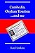 Cambodia, Orphan Tourism an...