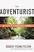 The Adventurist by Robert Young Pelton