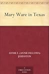 Mary Ware in Texas