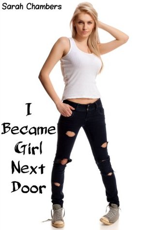 I Became The Girl Next Door (Gender Transformation Erotica)