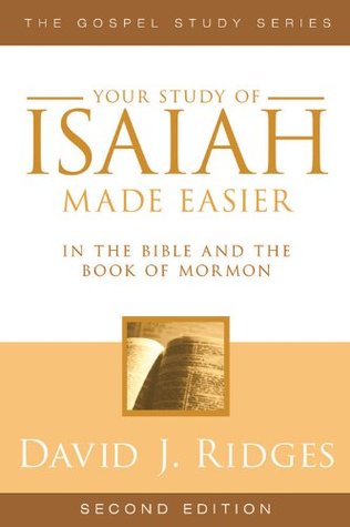 Your Study of Isaiah Made Easier in the Bible and the Book of Mormon (The Gospel Study Series)