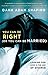 You Can Be Right (or You Can Be Married) by Dana Adam Shapiro You Can Be Right (or You Can Be Married) by Dana Adam Shapiro