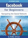 Facebook for Beginners: Navigating the Social Network (Updated Sep. 2013) Facebook for Beginners: Navigating the Social Network (Updated Sep. 2013)