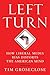 Left Turn: How Liberal Media Bias Distorts the American Mind