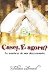 Casei. E agora?  by Tatiana Amaral