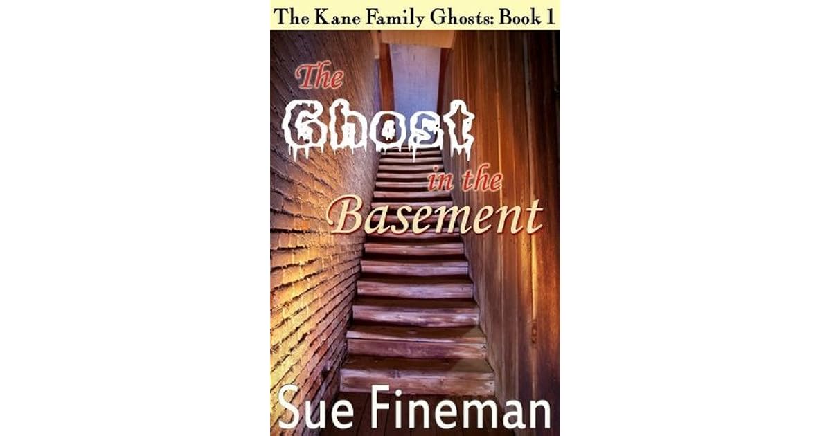The Ghost in the Basement by Sue Fineman