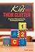 Kids & Their Clutter: Pract...