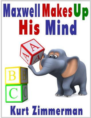 Maxwell Makes Up His Mind (Kindle Edition)
