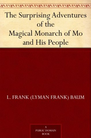 The Surprising Adventures of the Magical Monarch of Mo and His People