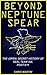 Beyond Neptune Spear: The (...