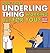 How's That Underling Thing Working Out for You?